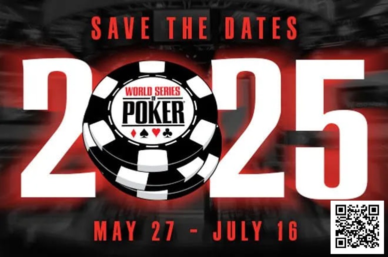 【EV撲克】2025年WSOP于2025年5月27-7月16在拉斯维加斯举行